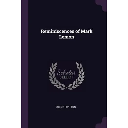Reminiscences of Mark Lemon - Paperback