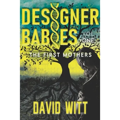 Designer Babies The First Mothers - Paperback