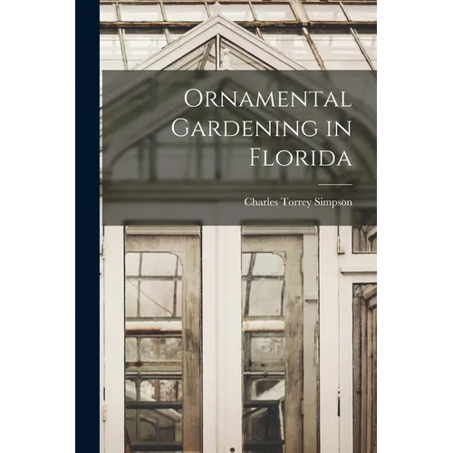 Ornamental Gardening in Florida - Paperback
