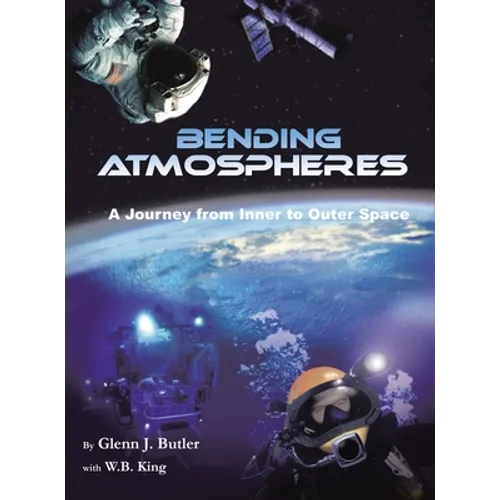Bending Atmospheres: A Journey from Inner to Outer Space - Hardcover