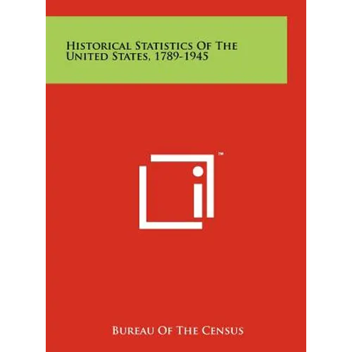 Historical Statistics Of The United States, 1789-1945 - Hardcover