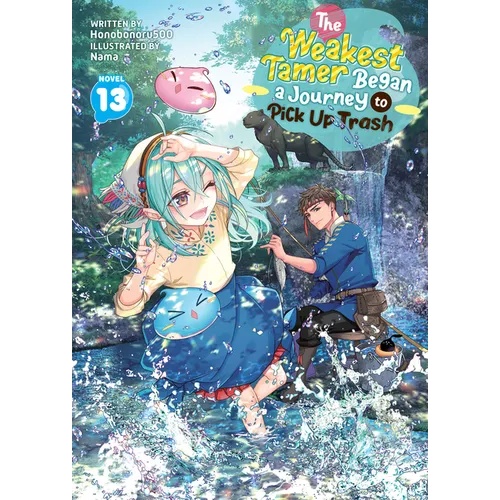 The Weakest Tamer Began a Journey to Pick Up Trash (Light Novel) Vol. 13 - Paperback