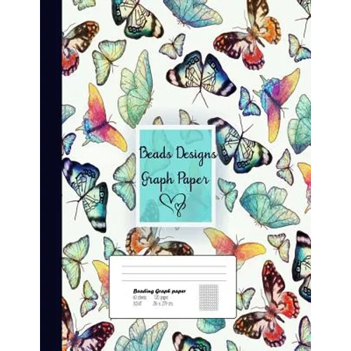Beads Designs Graph Paper: Graph Paper for Bead Pattern, Jewelry Pattern Designs Your Favorite/ Loomed Bead Projects/Butterfly Cover, 8.5