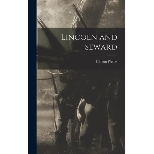 Lincoln and Seward - Hardcover