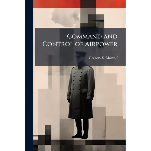 Command and Control of Airpower - Paperback