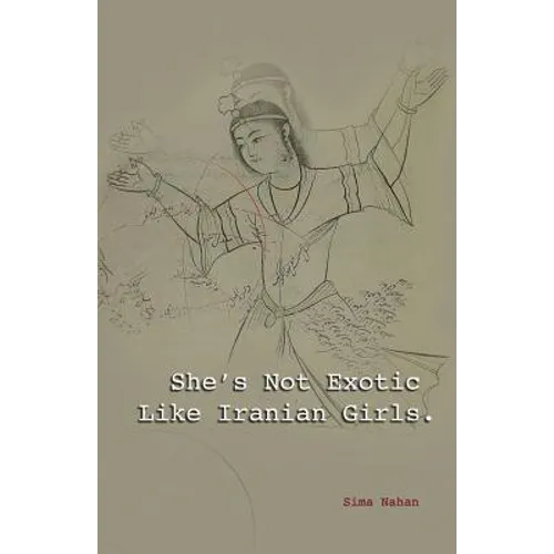 She's Not Exotic Like Iranian Girls - Paperback