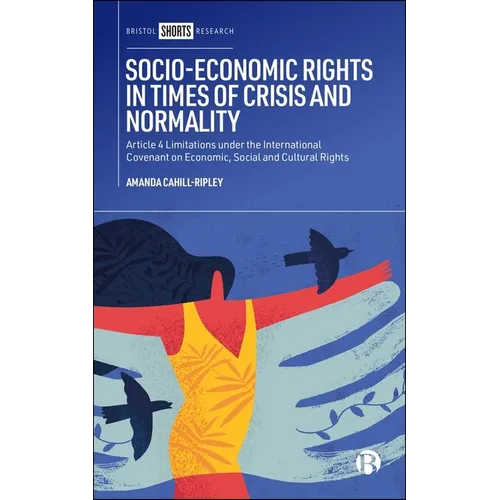 Socio-Economic Rights in Times of Crisis and Normality: Article 4 Limitations Under the International Covenant on Economic, Social and Cultural Rights - Hardcover
