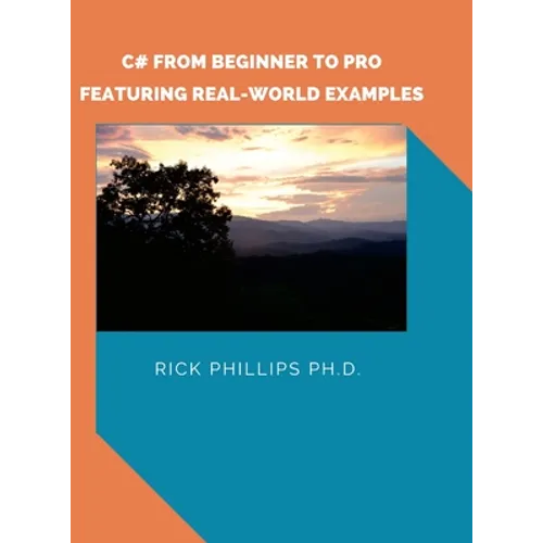 C# From Beginner to Pro: With Real-World Examples - Hardcover