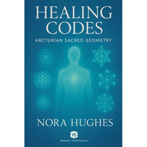Healing Codes - Arcturian Sacred Geometry