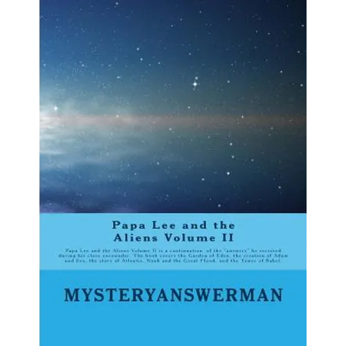 Papa Lee and the Aliens Volume II: Papa lee and the Aliens Volume II is a continuation of the 