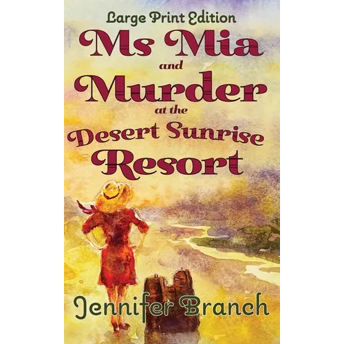 Ms. Mia and Murder at the Desert Sunrise Resort (Large Print Edition) - Hardcover