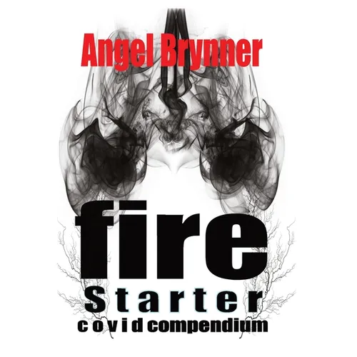 Firestarter: Covid Compendium - Paperback