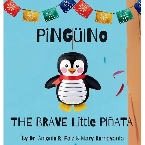 Pinguino The Brave Little Pinata - Hardcover