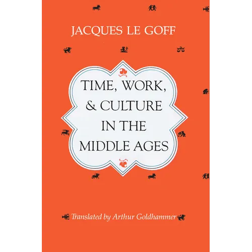 Time, Work, and Culture in the Middle Ages - Paperback