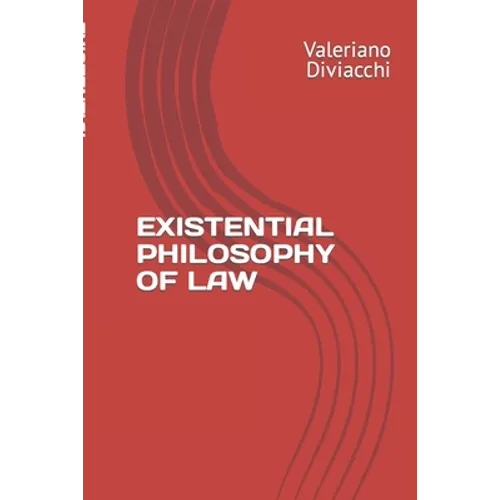 Existential Philosophy of Law - Paperback
