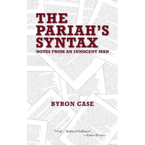 The Pariah's Syntax: Notes from an Innocent Man - Paperback