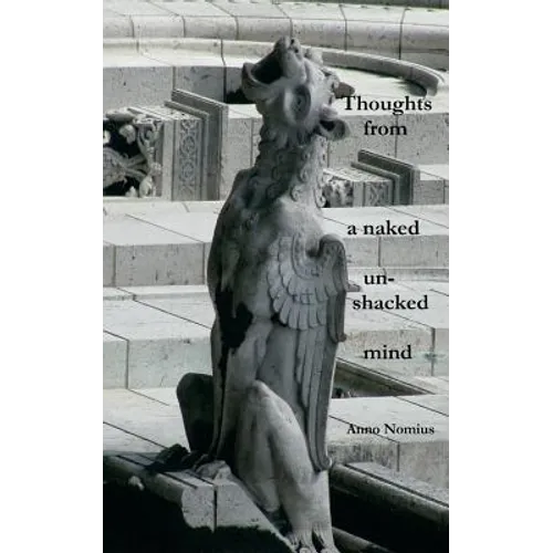 Thoughts from a naked, unshackled mind - Paperback