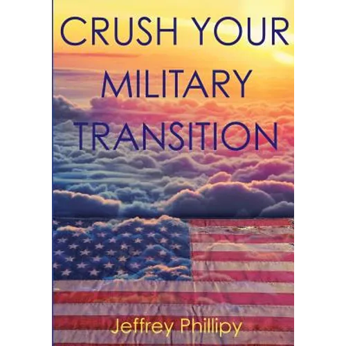 Crush Your Military Transition - Paperback