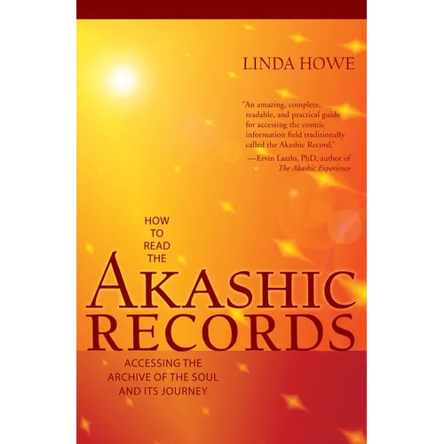 How to Read the Akashic Records: Accessing the Archive of the Soul and Its Journey - Paperback