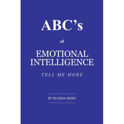 ABC's of Emotional Intelligence: Tell Me More - Paperback