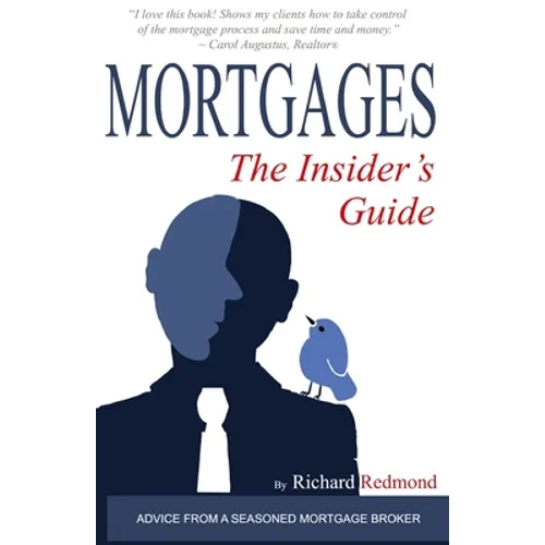 Mortgages: The Insider's Guide - Paperback