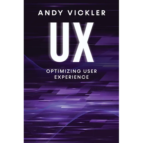 UX: Optimizing User Experience - Paperback