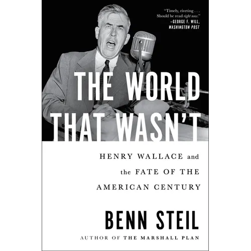 The World That Wasn't: Henry Wallace and the Fate of the American Century - Paperback