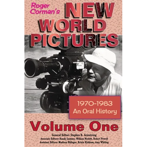 Roger Corman's New World Pictures (1970-1983): An Oral History Volume 1 - Paperback