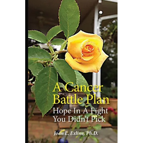 A Cancer Battle Plan: Hope in a Fight You Didn't Pick - Paperback