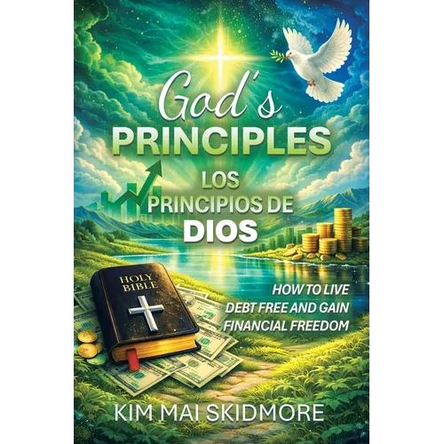 God's Principles: How to Live Debt Free and Gain Financial Freedom - Paperback