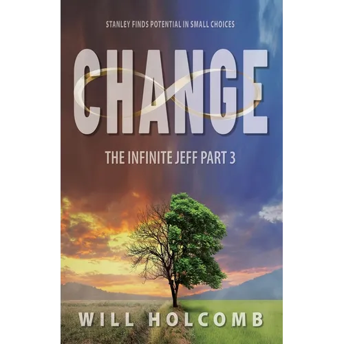 The Infinite Jeff - A Parable of Change: Part 3: The Change - Paperback