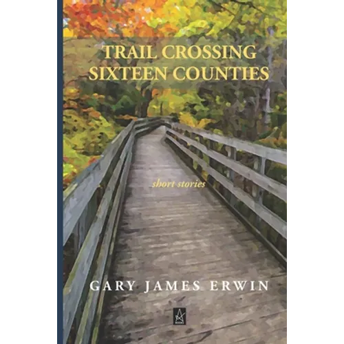 Trail Crossing Sixteen Counties: Short Stories - Paperback