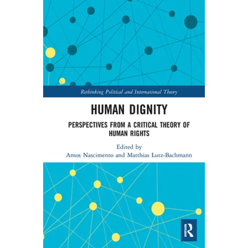 Human Dignity: Perspectives from a Critical Theory of Human Rights - Paperback