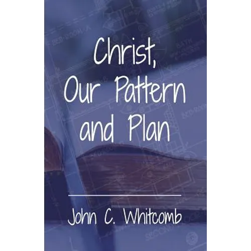 Christ, Our Pattern and Plan - Paperback