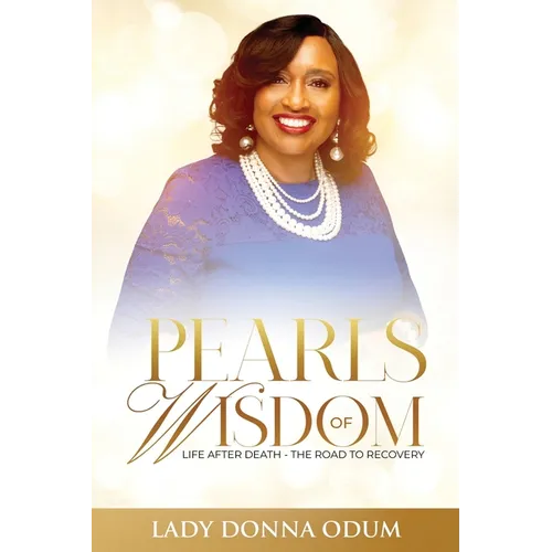 Pearls of Wisdom: Life After Death - The Road to Recovery - Paperback