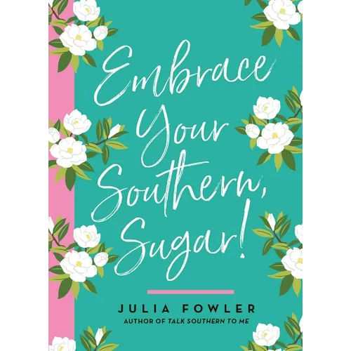 Embrace Your Southern, Sugar! - Hardcover