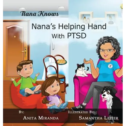 Nana's Helping Hand with PTSD: A Unique Nurturing Perspective to Empowering Children Against a Life-Altering Impact - Hardcover