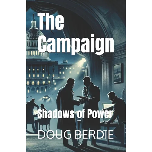 The Campaign: Shadows of Power - Paperback