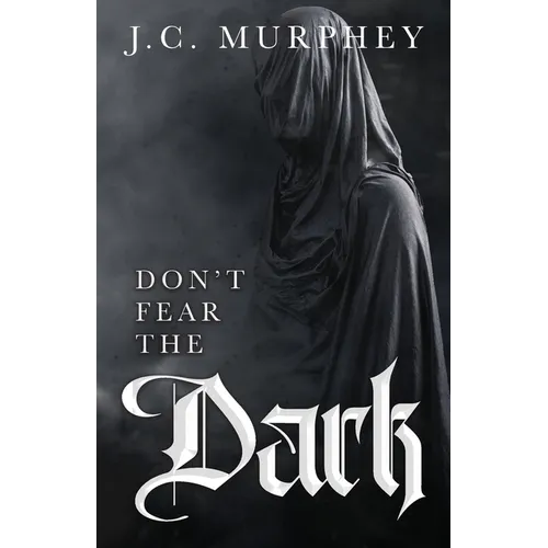 Don't Fear the Dark (Don't Fear Death Book 2) - Paperback