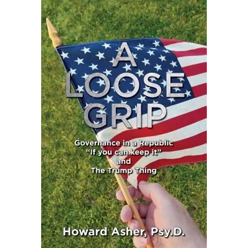 A Loose Grip: Governance in a Republic - 