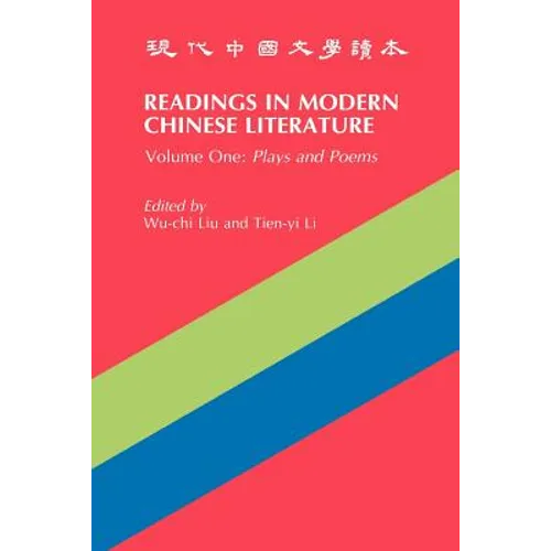 Readings in Modern Chinese Literature: Plays and Poems Volume 1 - Paperback