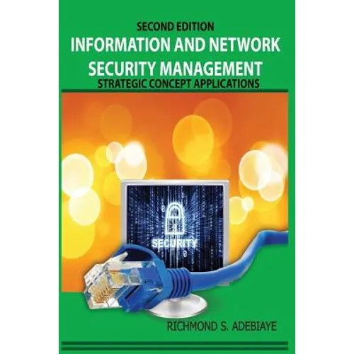 Information and Network Security Management: Strategic Concept Applications - Paperback