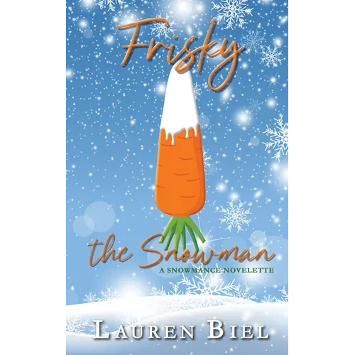 Frisky the Snowman: A Snowmance Novelette - Paperback