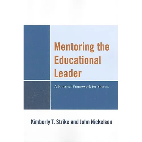 Mentoring the Educational Leader: A Practical Framework for Success - Paperback