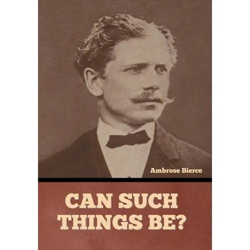 Can Such Things Be? - Hardcover