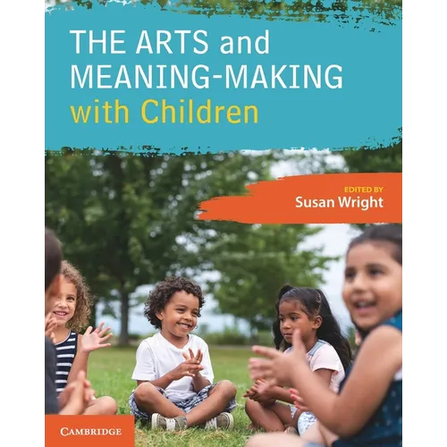 The Arts and Meaning-Making with Children - Paperback
