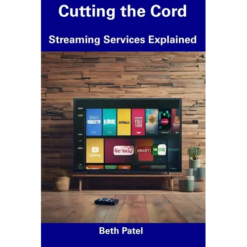 Cutting the Cord: Streaming Services Explained - Paperback