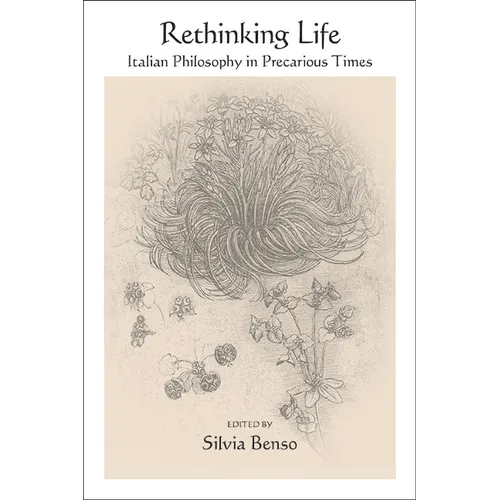 Rethinking Life: Italian Philosophy in Precarious Times - Hardcover
