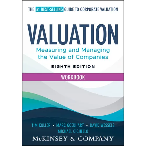 Valuation Workbook: Measuring and Managing the Valuation of Companies - Paperback