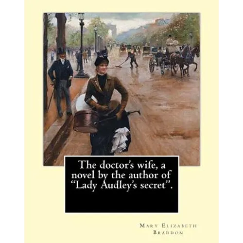The doctor's wife, a novel by the author of 